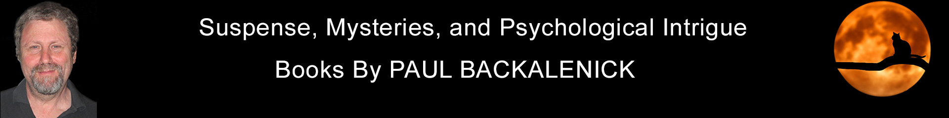 Paul Backalenick - Mystery & Suspense Writer
